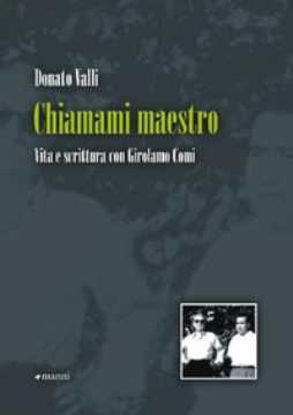 Immagine di Chiamami maestro Vita e scrittura con Girolamo Comi